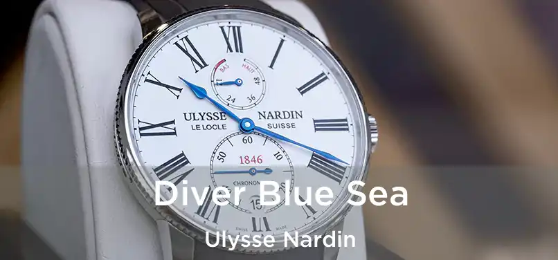 Diver Blue Sea Ulysse Nardin