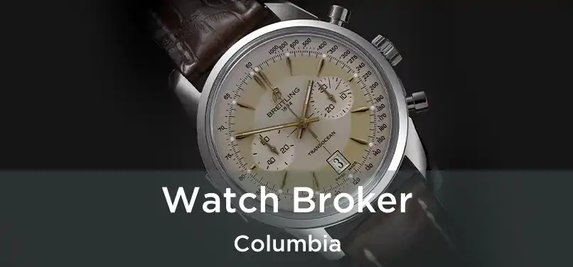 Watch Broker Columbia