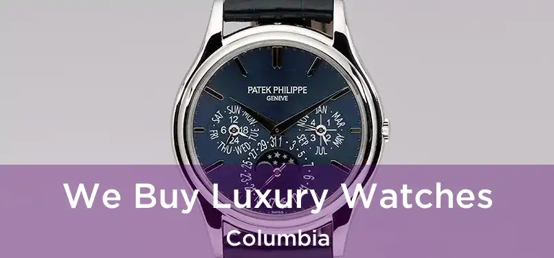 We Buy Luxury Watches Columbia